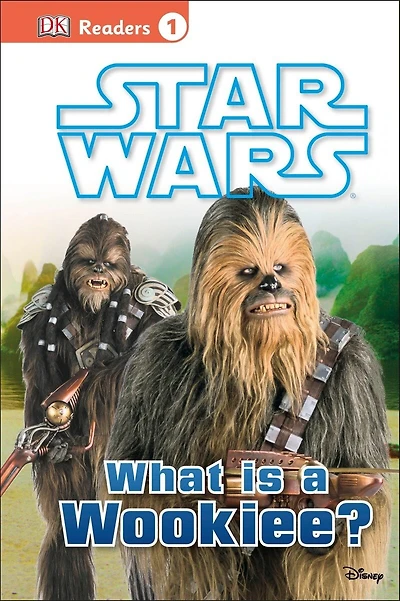 DK Readers L1: Star Wars: What Is A Wookiee?