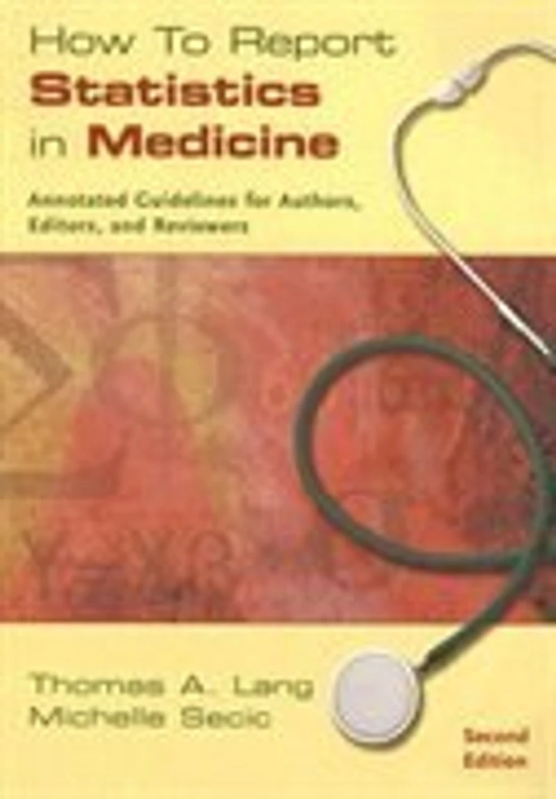 How to Report Statistics in Medicine: Annotated Guidelines For Authors Edit