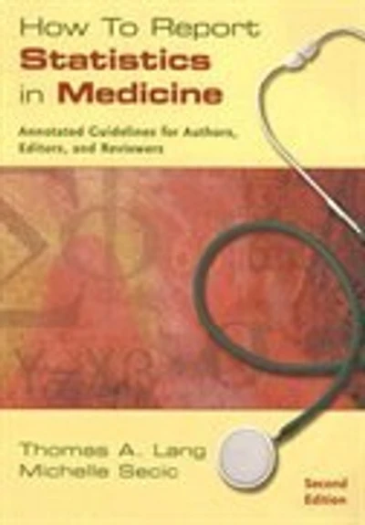 How to Report Statistics in Medicine: Annotated Guidelines For Authors Edit