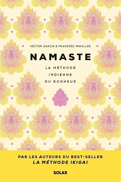 Namaste: la méthode indienne du bonheur
