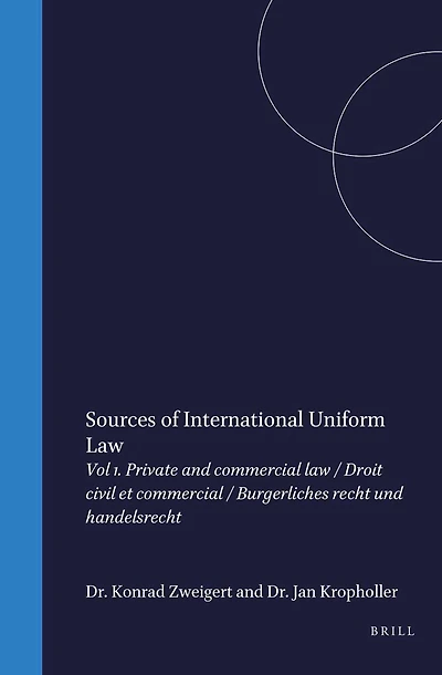 Sources of International Uniform Law: Vol 1. Private and commercial law / Droit civil et commercial / Burgerliches recht und handelsrecht