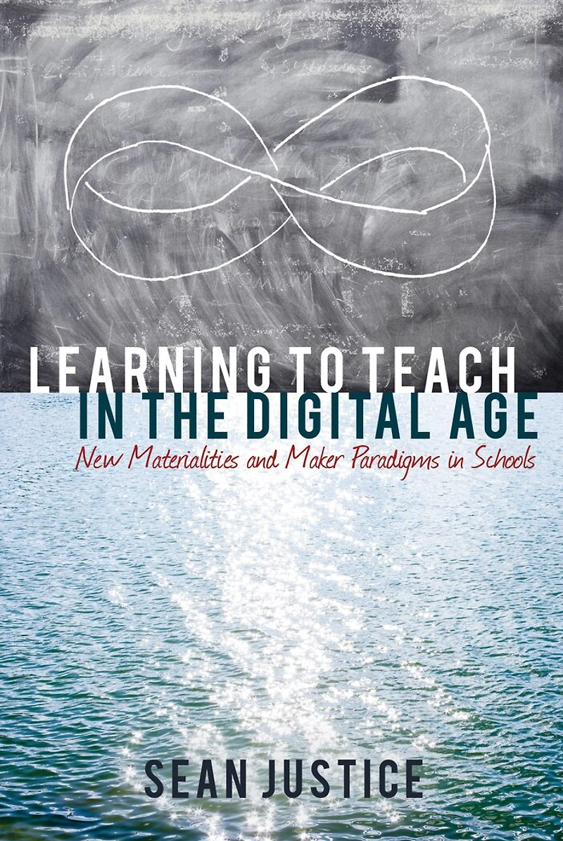 Learning to Teach the Digital Age: New Materialities and Maker Paradigms Schools