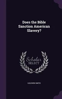Does the Bible Sanction American Slavery