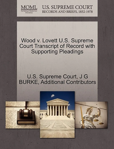 Wood V. Lovett U.s. Supreme Court Transcript Of Record With Supporting Pleadings