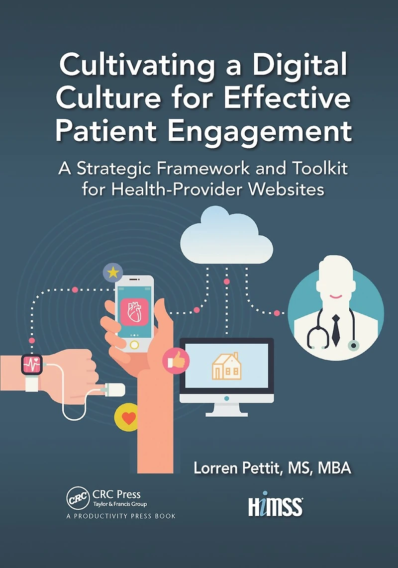 Cultivating A Digital Culture For Effective Patient Engagement: Strategic Framework And Toolkit Health-provider Websites