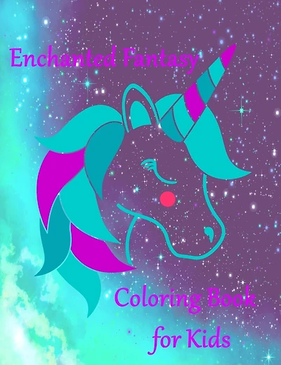 Enchanted Fantasy: Coloring Books for Kids with Unicorns, Dragons, Fairies and more.