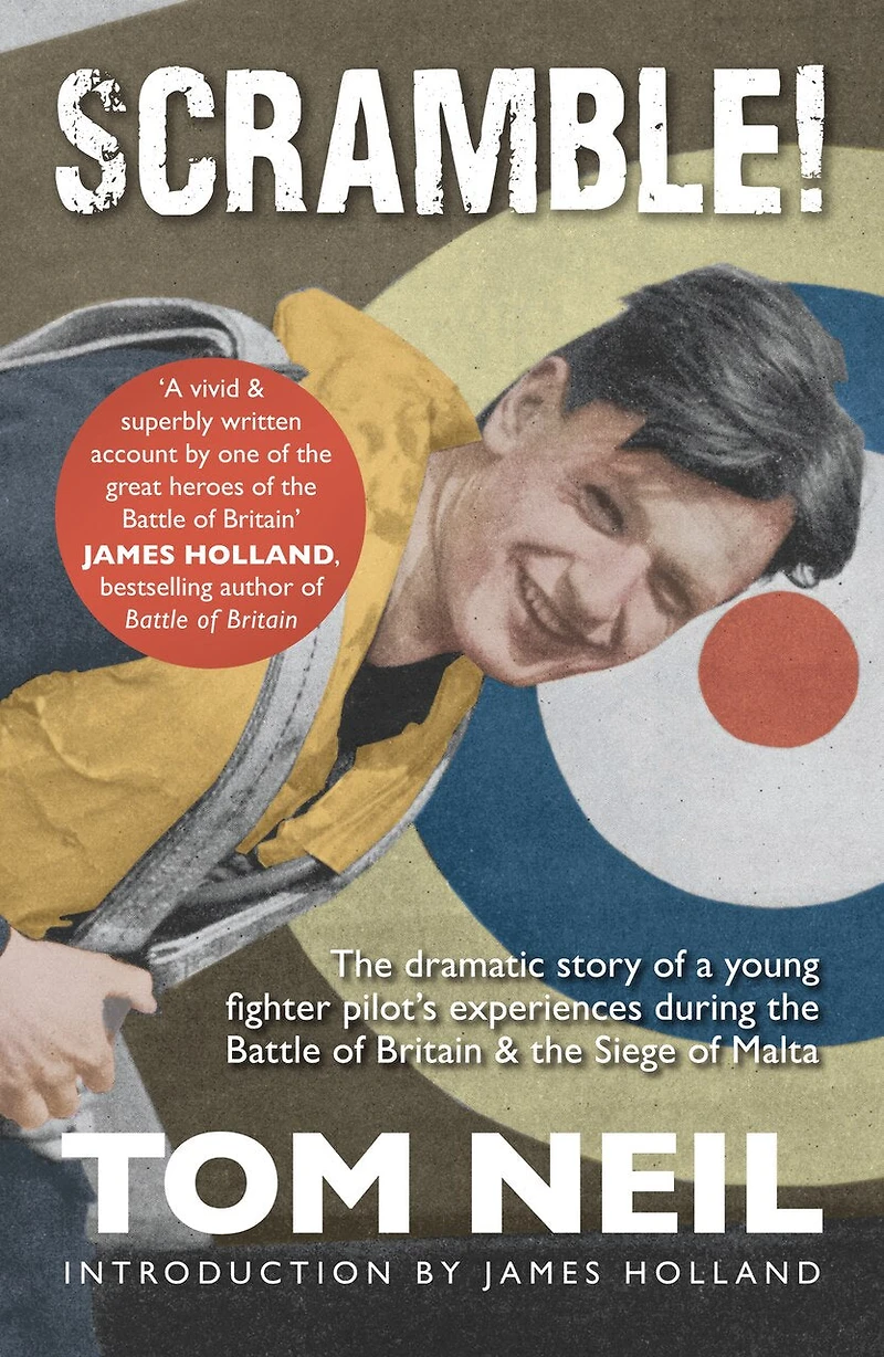 Scramble: the Dramatic Story of a Young Fighter Pilot's Experiences During Battle Britain & Siege Malta