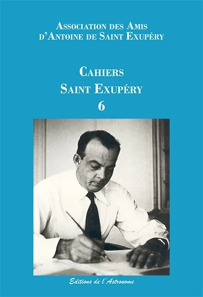 Cahiers Saint Exupéry, n°6. Autour de Pilote de guerre de Saint Exupéry : écritures de la défaite en 1940: écritures de la défaite en 1940
