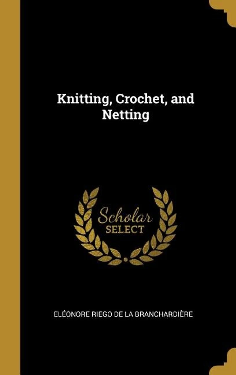 Knitting, Crochet, and Netting
