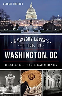 A History Lover's Guide to Washington