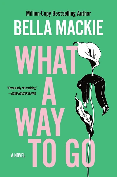 What a Way to Go: A Novel