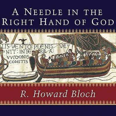 A Needle the Right Hand of God: Norman Conquest 1066 and Making Meaning Bayeux Tapestry