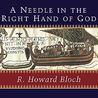 A Needle the Right Hand of God: Norman Conquest 1066 and Making Meaning Bayeux Tapestry