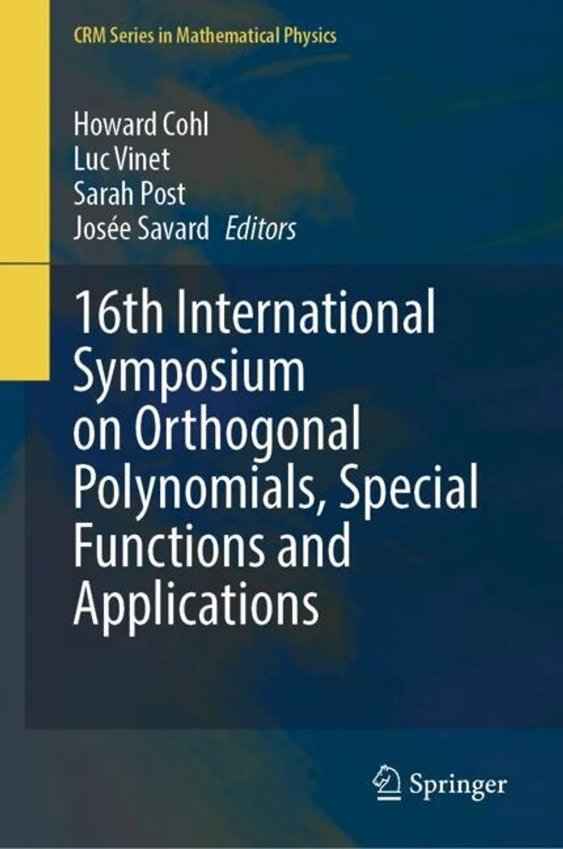 Proceedings of the 16th International Symposium on Orthogonal Polynomials, Special Functions and Applications (OPSFA-16): June 13-17, 2022, Centre de Recherches Mathematiques, Montreal, Quebec, Canada