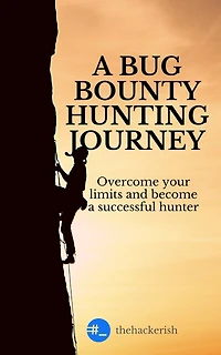 A bug bounty hunting journey: Overcome your limits and become a successful hunter