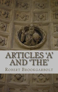 Articles 'a' And 'the': A Right-hand Grammar Guide To Definite And Indefinite Articles Of The English Language
