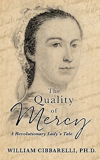 The Quality of Mercy: A Revolutionary Lady's Tale