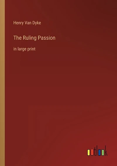 The Ruling Passion: in large print