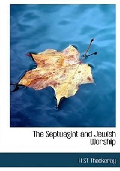 The Septuagint and Jewish Worship: A Study Origins (1921)