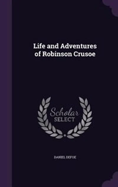 Life and Adventures of Robinson Crusoe