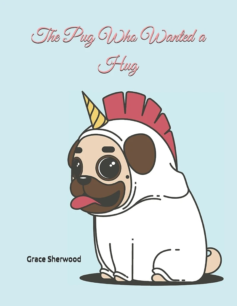 The Pug Who Wanted a Hug