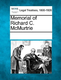 Memorial Of Richard C. Mcmurtrie