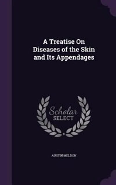 A Treatise On Diseases of the Skin and Its Appendages