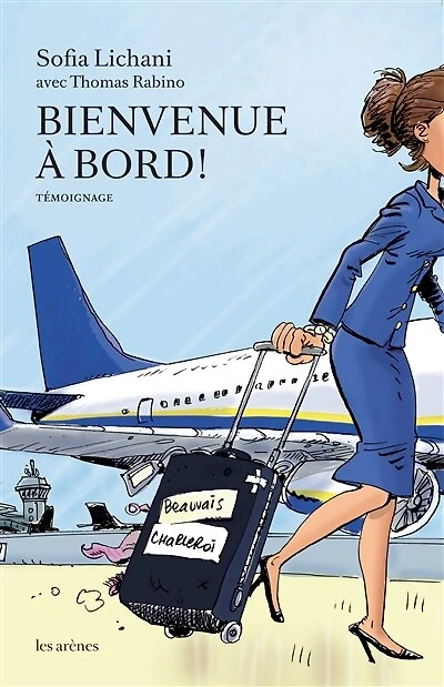 Bienvenue à bord: la vie infernale d'une hôtesse de l'air Ryanair