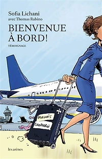 Bienvenue à bord: la vie infernale d'une hôtesse de l'air Ryanair