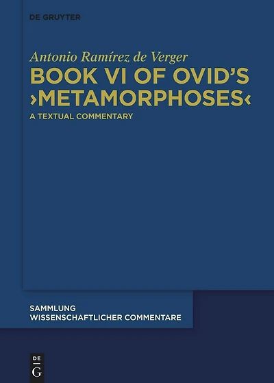 Book VI of Ovid’s ›Metamorphoses‹: A Textual Commentary