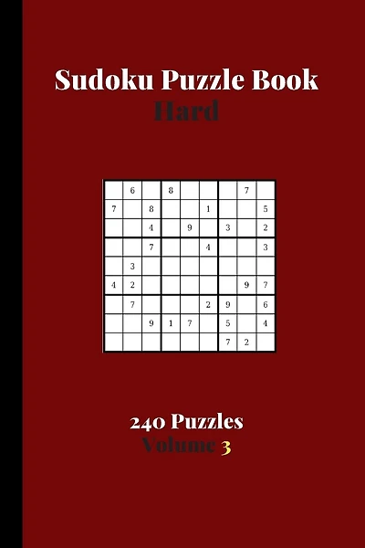 Sudoku Puzzle Book Hard 240 Puzzles Volume 3: Sudoku Puzzle Book Difficult - 240 Sudoku Puzzles To Solve - Solutions At The End - Amazing Hard Sudoku