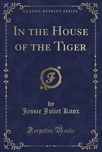 the House of Tiger (Classic Reprint)