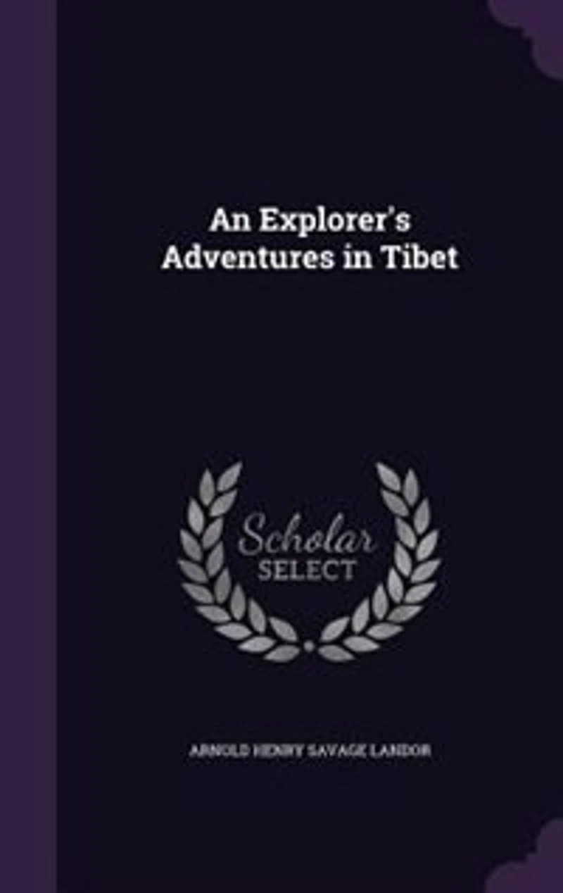An Explorer's Adventures Tibet (Classic Reprint)