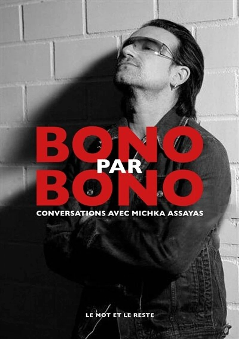Bono par Bono: Conversations avec Michka Assayas
