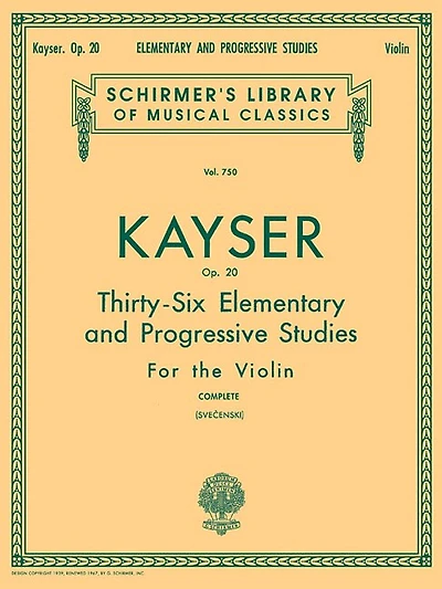 Heinrich Ernst Kayser: 36 Elementary and Progressive Studies, Complete, Op. 20: Schirmer Library of Classics Volume 750 Violin Method