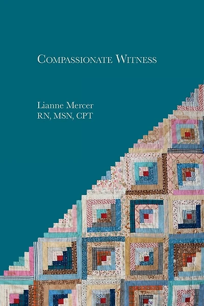 Compassionate Witness: The Unexpected Gifts of Good-Bye