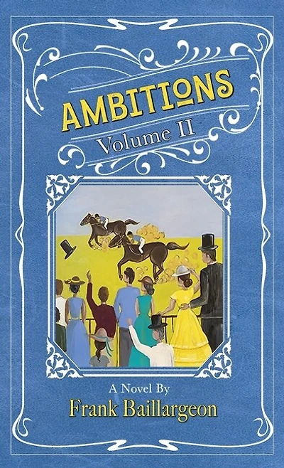 Ambitions: The Life and Love and John and Susannah Morrissey Volume II: Volume II: Volume II