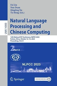 Natural Language Processing and Chinese Computing: 12th National CCF Conference, NLPCC 2023, Foshan, China, October 12-15, Proceedings, Part II