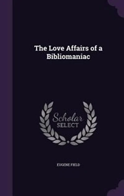 The Love Affairs of a Bibliomaniac