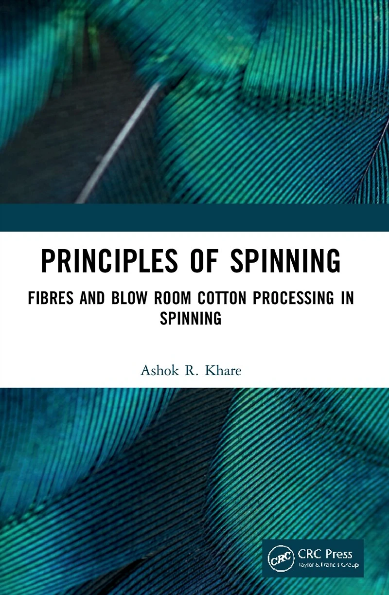 Principles of Spinning: Fibres and Blow Room Cotton Processing Spinning