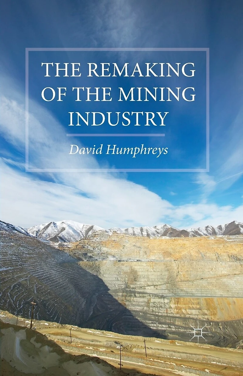 the Remaking of Mining Industry