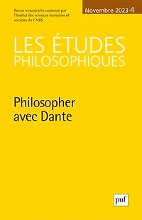 Etudes philosophiques (Les), n°4 (2023). Philosopher avec Dante