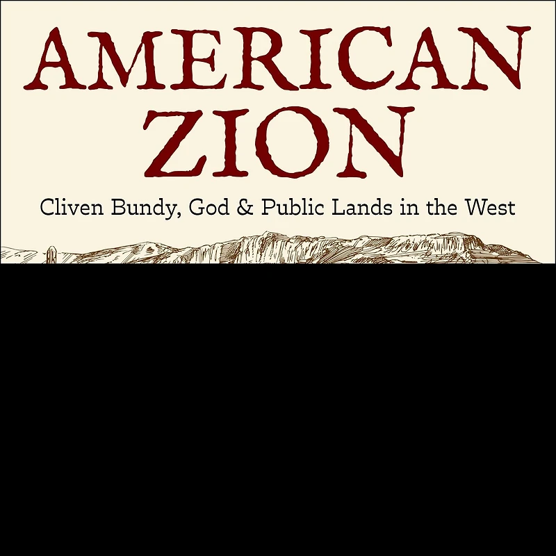 American Zion Lib/E: Cliven Bundy, God & Public Lands the West