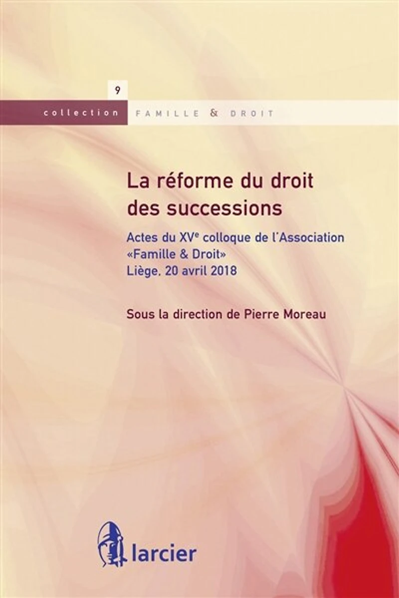 La réforme du droit des successions: actes du XVe colloque de l'association Famille & droit