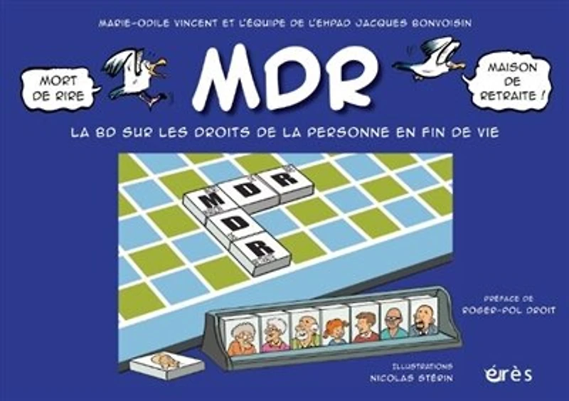 MDR: mort de rire, maison de retraite !