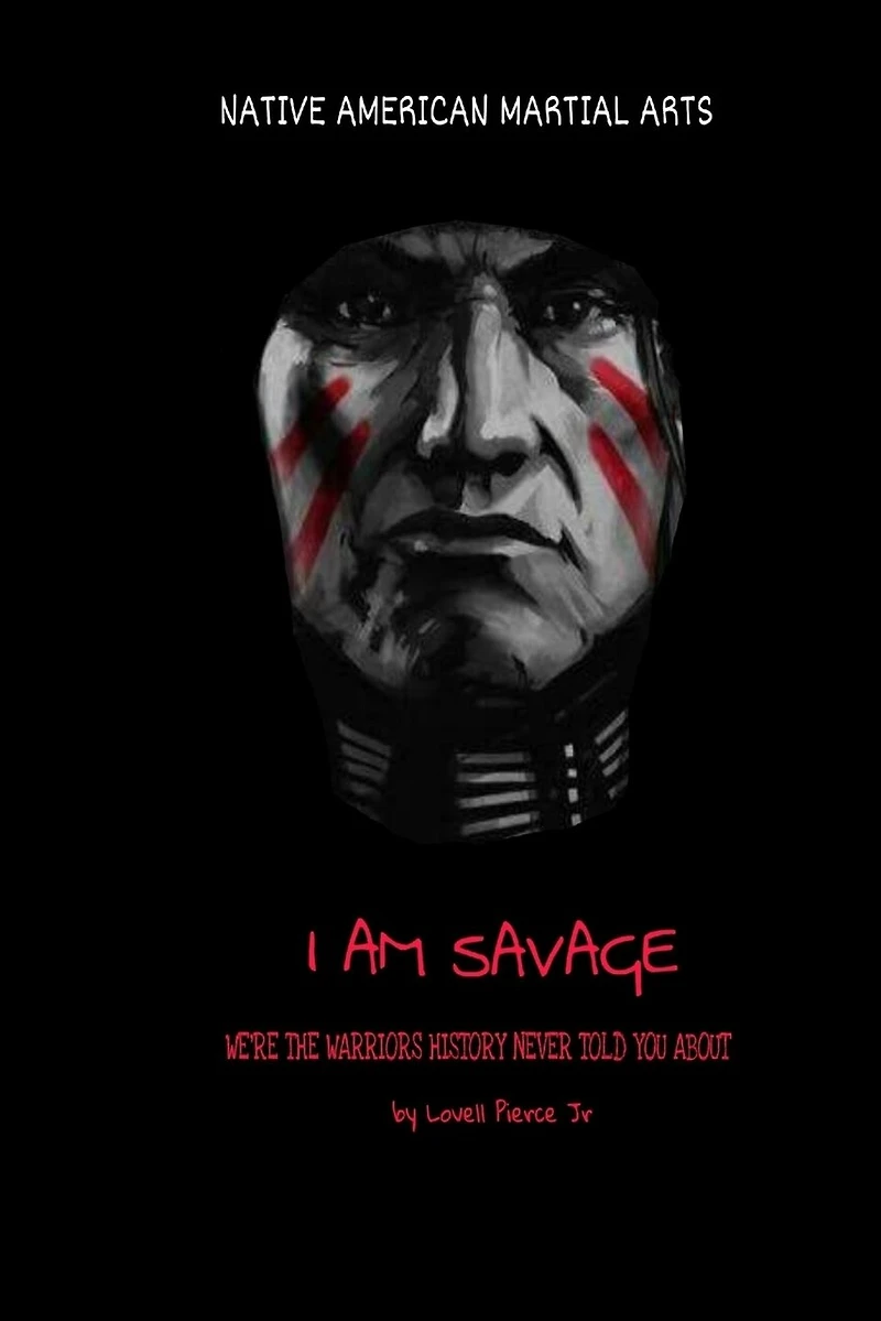 I Am Savage: We are the Warriors history never told you about