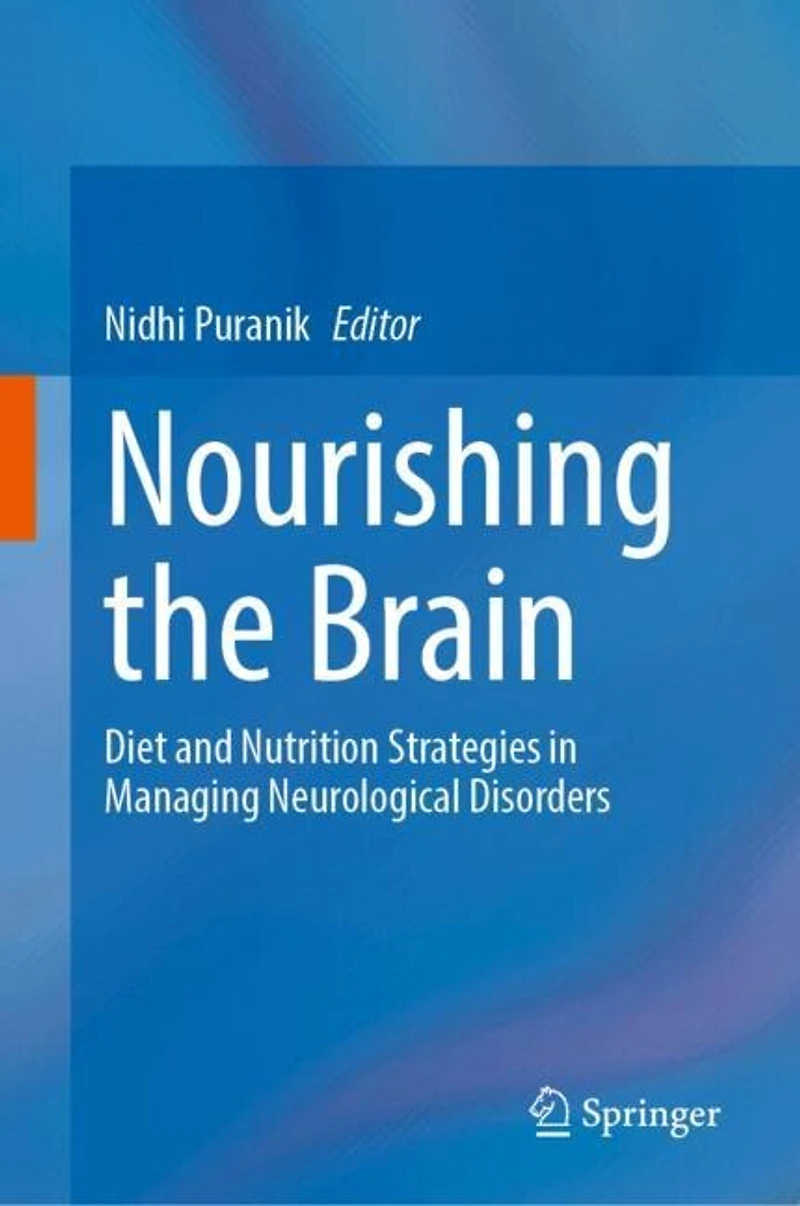 Nourishing the Brain: Diet and Nutrition Strategies Managing Neurological Disorders