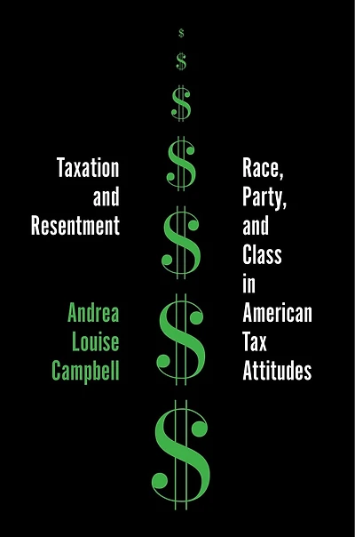 Taxation and Resentment: Race, Party, Class American Tax Attitudes