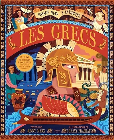 Les Grecs : voyage dans l'Antiquité : plus de 80 volets à soulever et d'autres rabats cachés en dessous !: voyage dans l'Antiquité