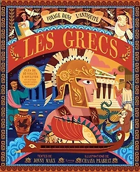 Les Grecs : voyage dans l'Antiquité : plus de 80 volets à soulever et d'autres rabats cachés en dessous !: voyage dans l'Antiquité